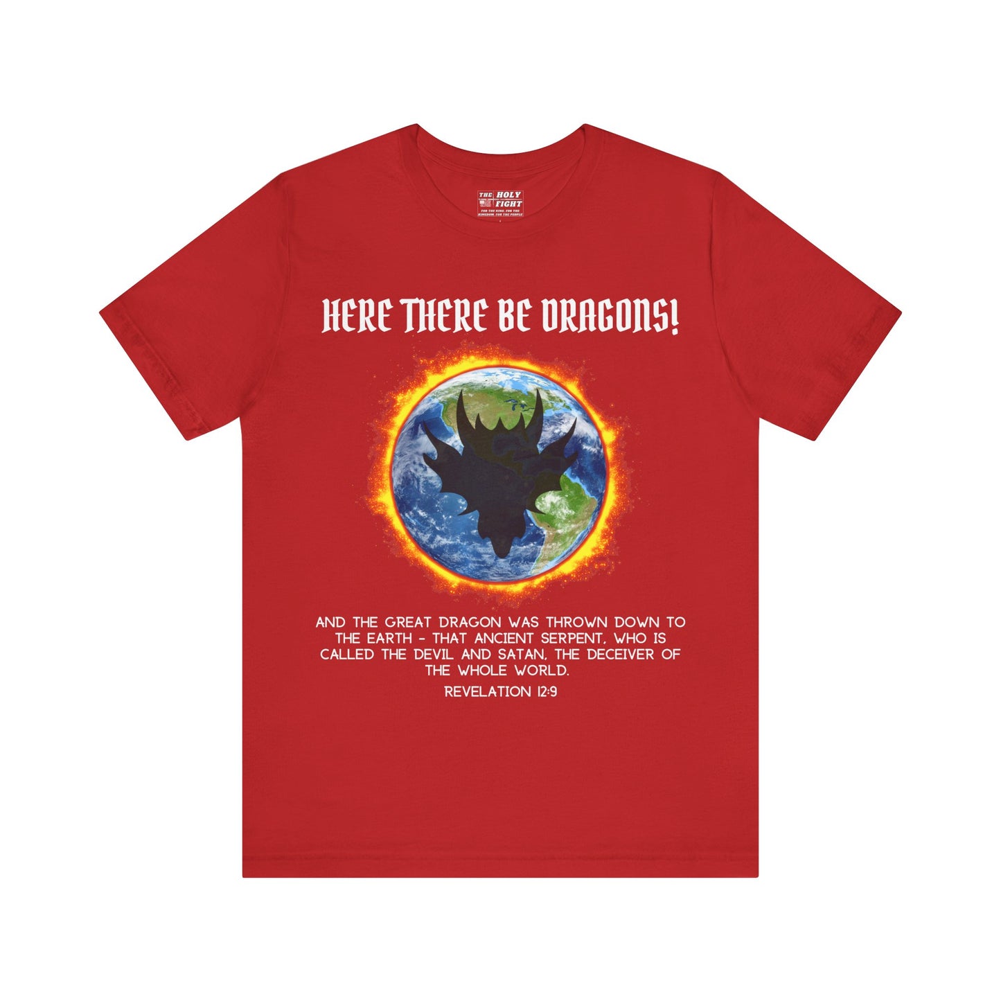 "Here There Be Dragons T-Shirt | Revelation 12:9 Christian Apparel by The Holy Fight"