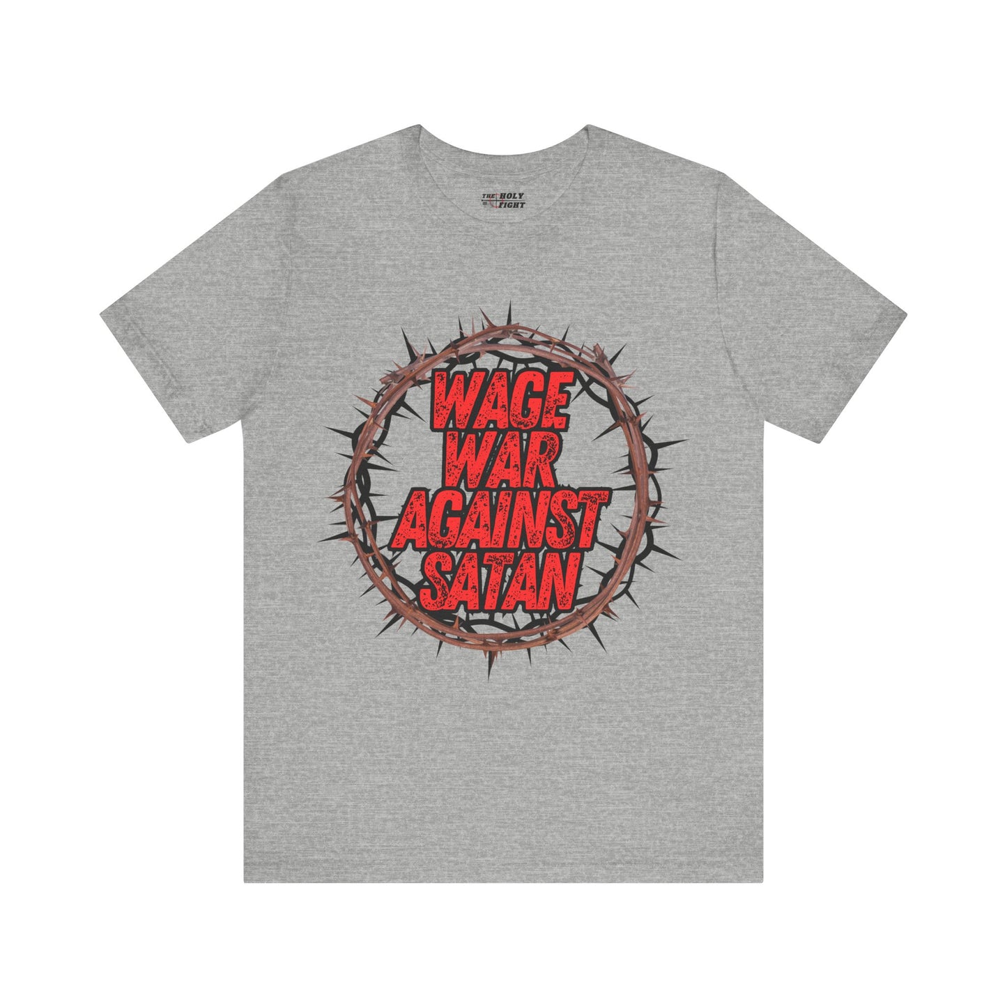 Christian T-Shirt - 'Wage War Against Satan' Unisex Tee - The Holy Fight