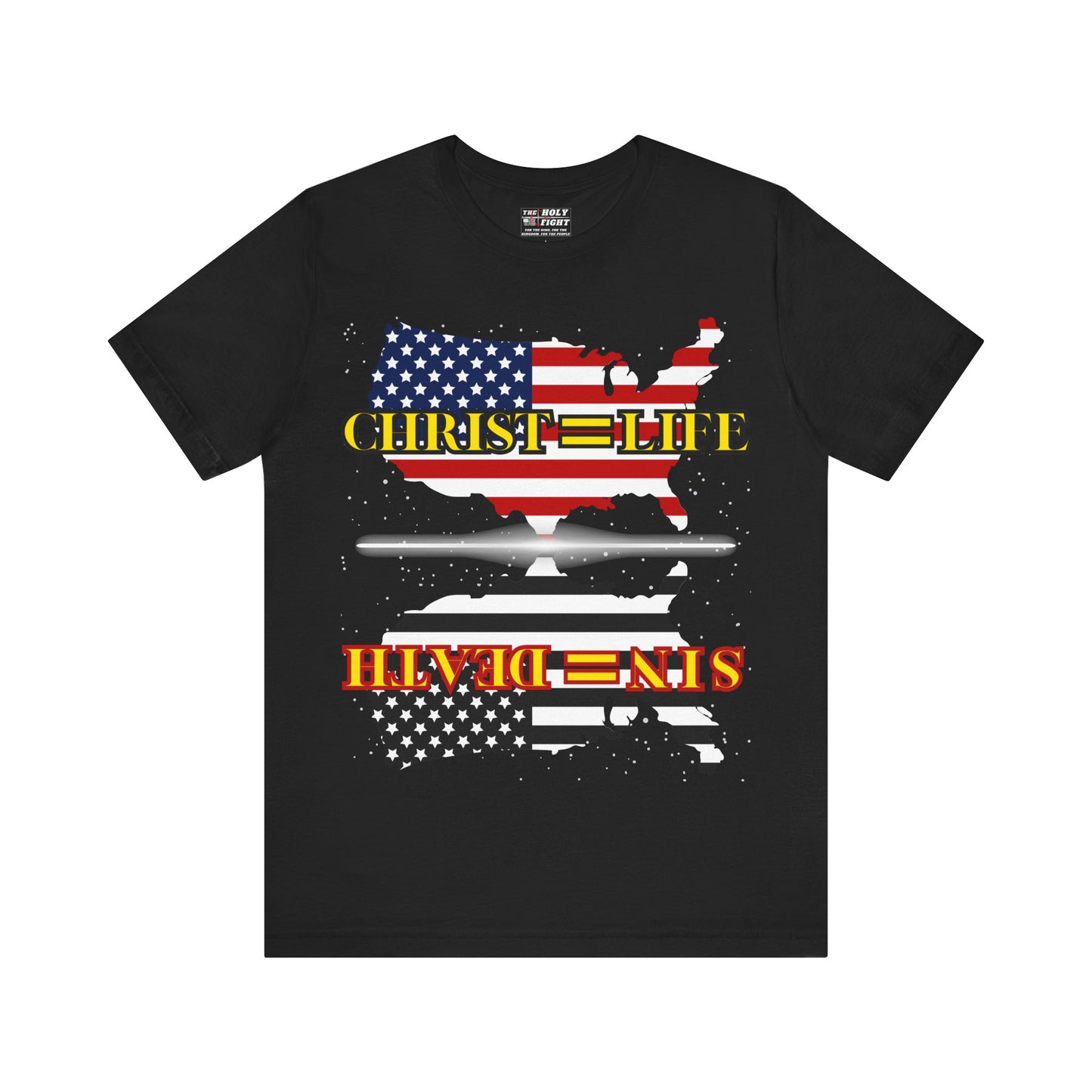 The Holy Fight “Christ=Life, Sin=Death” American Flag Christian T-Shirt