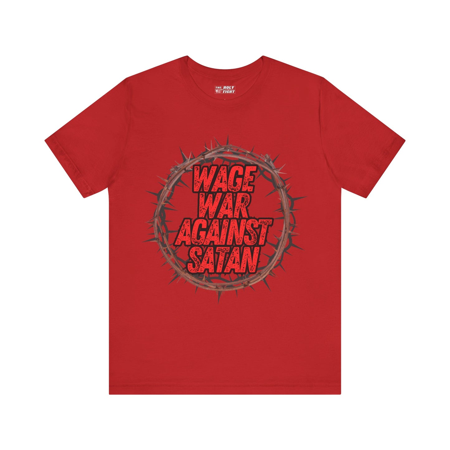 Christian T-Shirt - 'Wage War Against Satan' Unisex Tee - The Holy Fight
