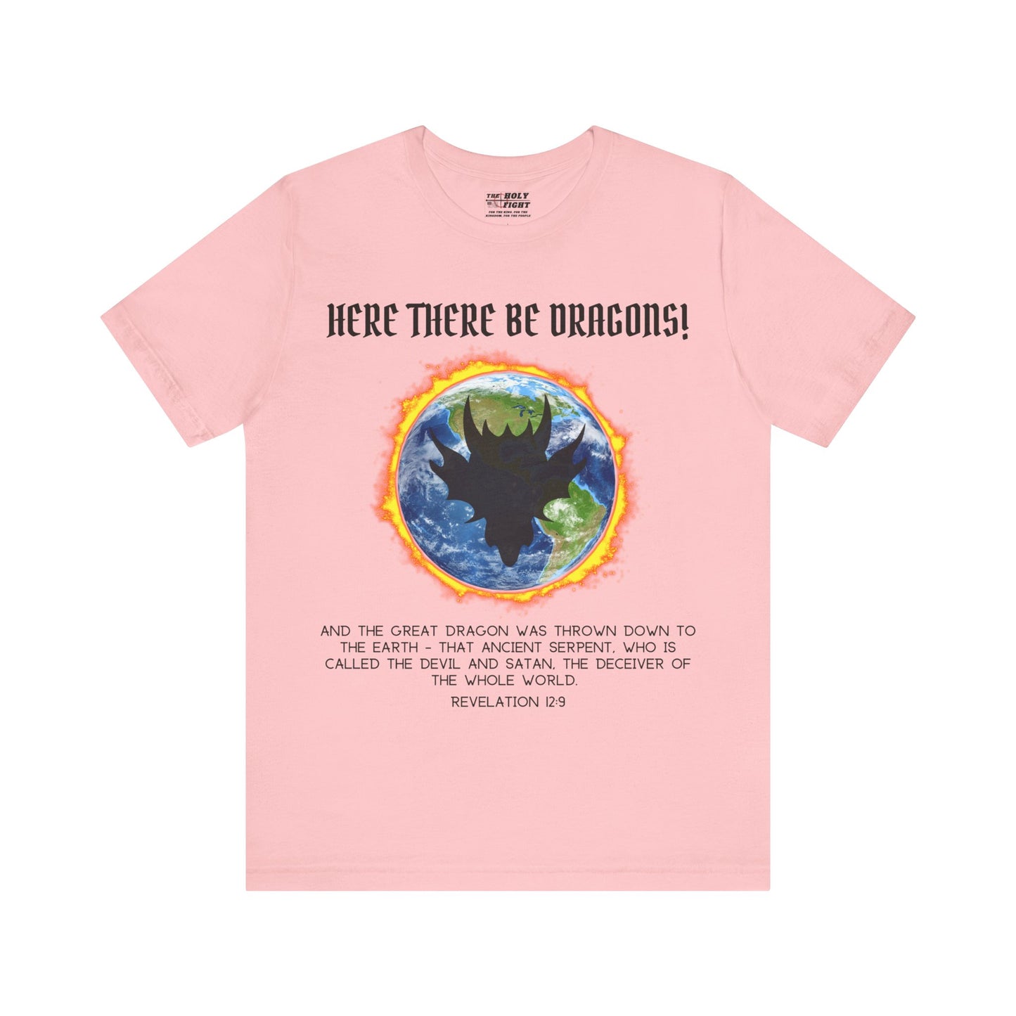 "Here There Be Dragons T-Shirt | Revelation 12:9 Christian Apparel by The Holy Fight"