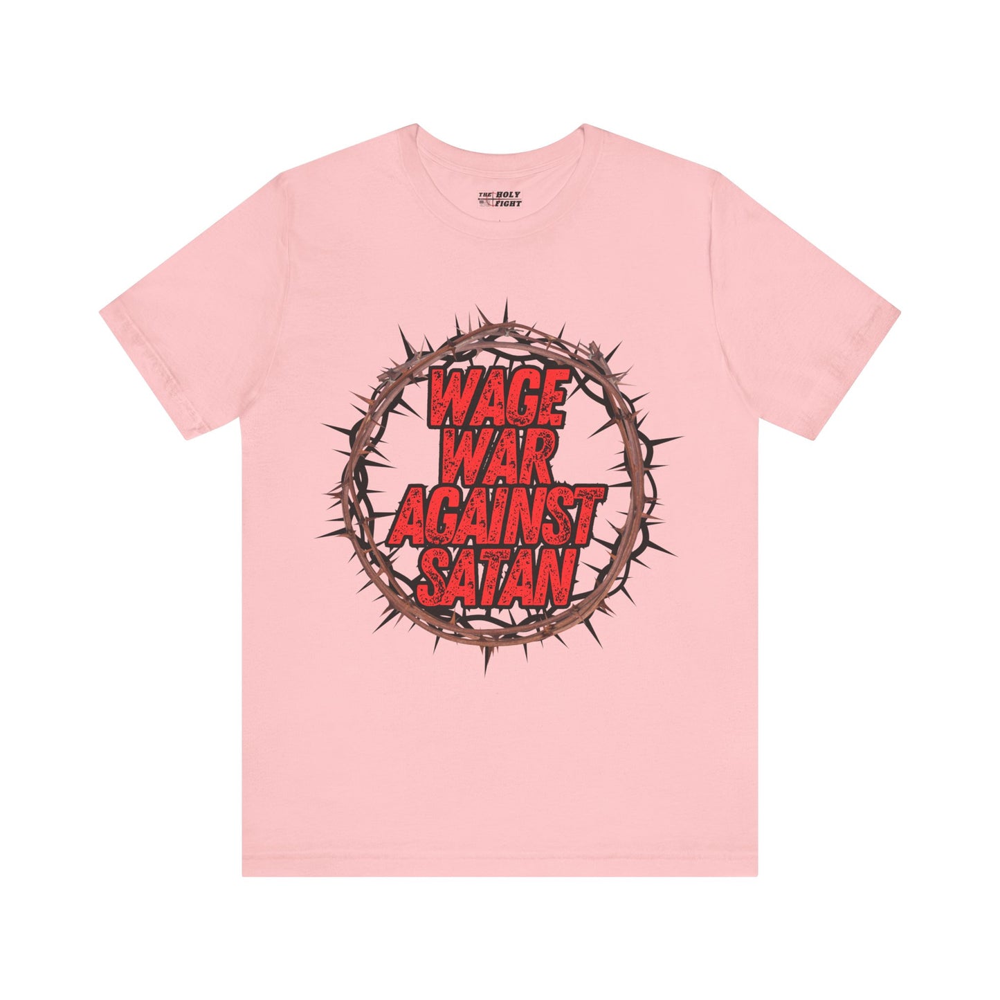 Christian T-Shirt - 'Wage War Against Satan' Unisex Tee - The Holy Fight
