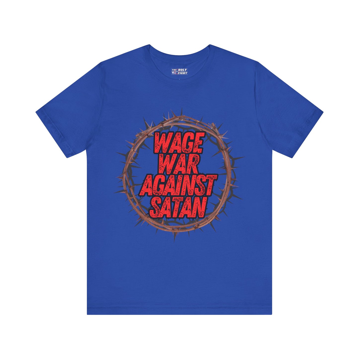 Christian T-Shirt - 'Wage War Against Satan' Unisex Tee - The Holy Fight