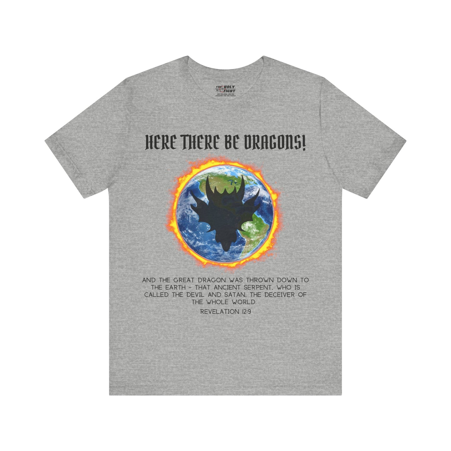 "Here There Be Dragons T-Shirt | Revelation 12:9 Christian Apparel by The Holy Fight"