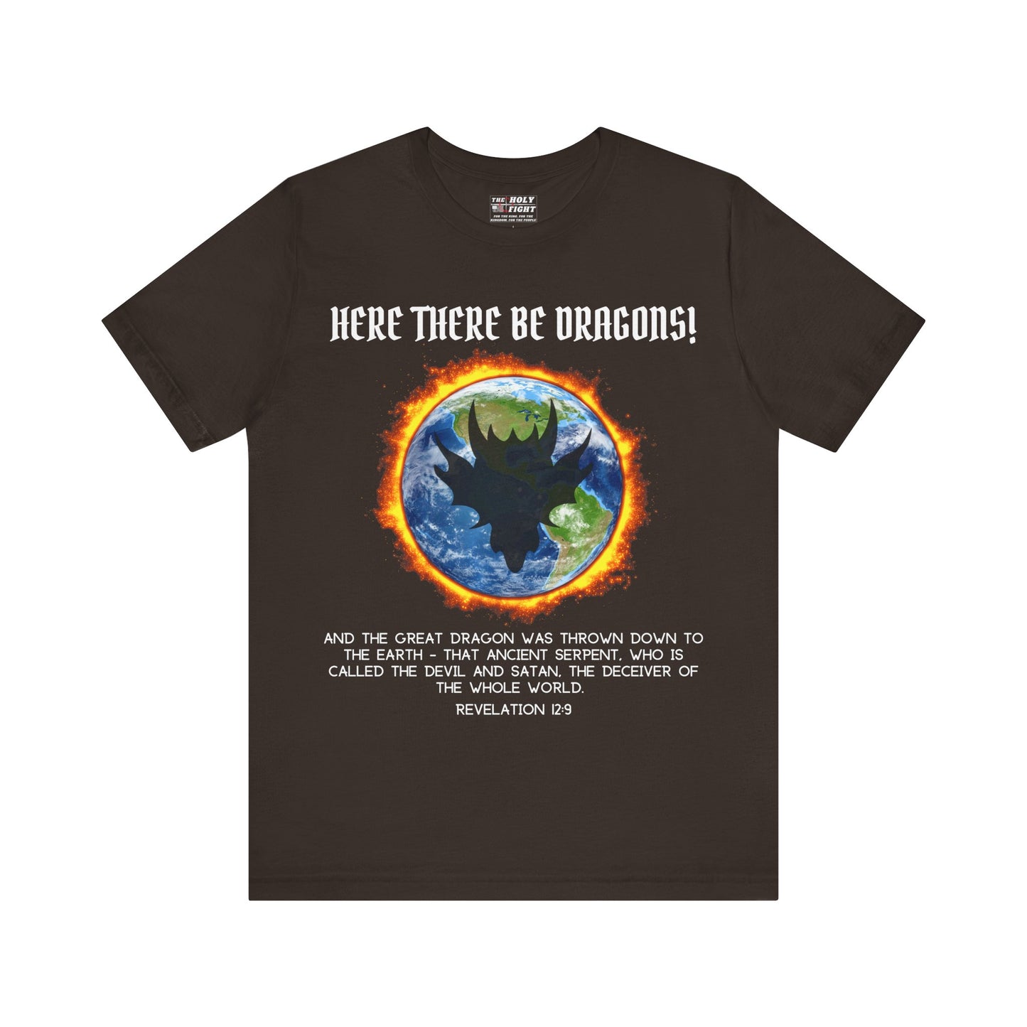 "Here There Be Dragons T-Shirt | Revelation 12:9 Christian Apparel by The Holy Fight"