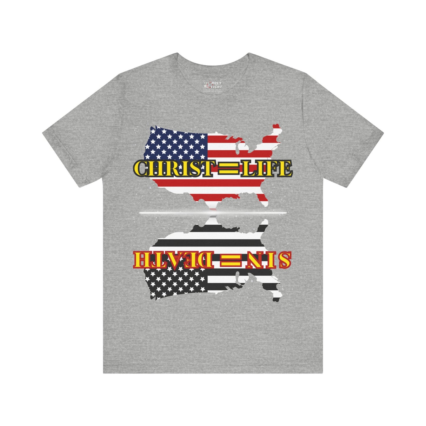 The Holy Fight “Christ=Life, Sin=Death” American Flag Christian T-Shirt