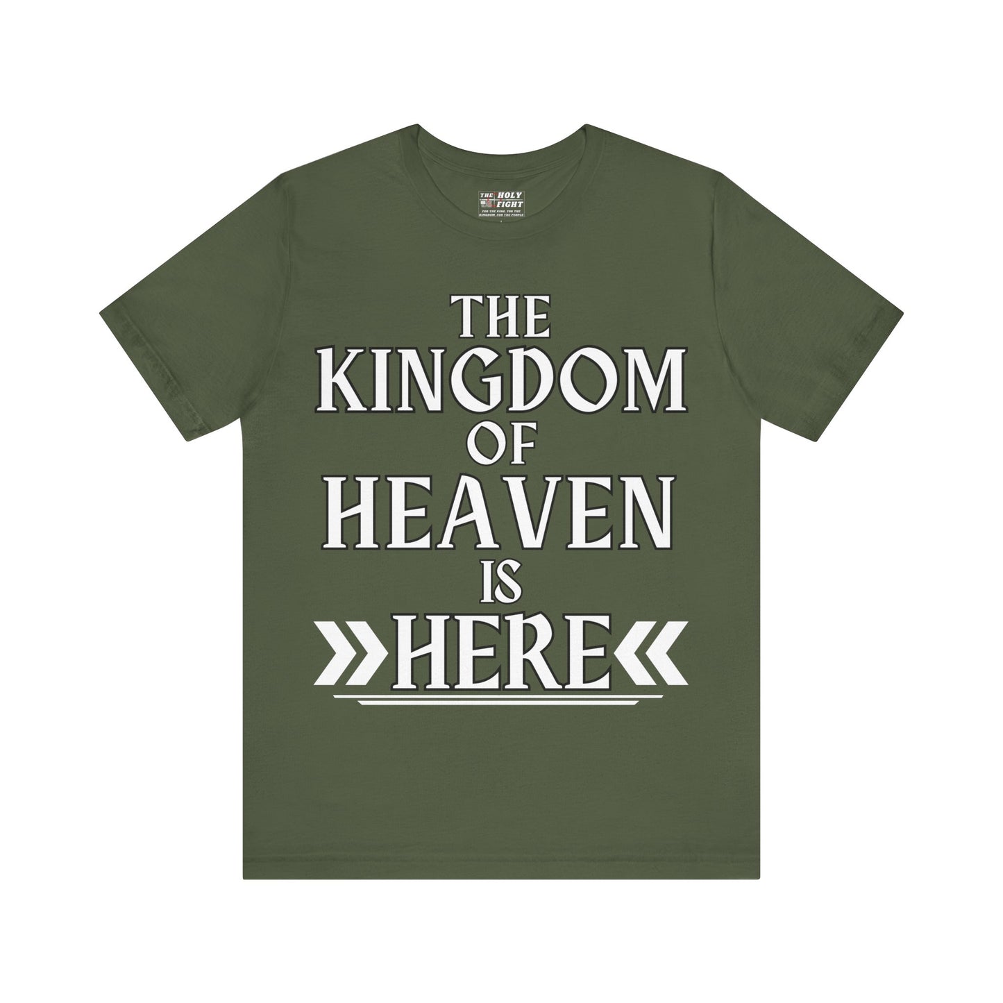 The Holy Fight “The Kingdom of Heaven is Here” Bold Christian T-Shirt