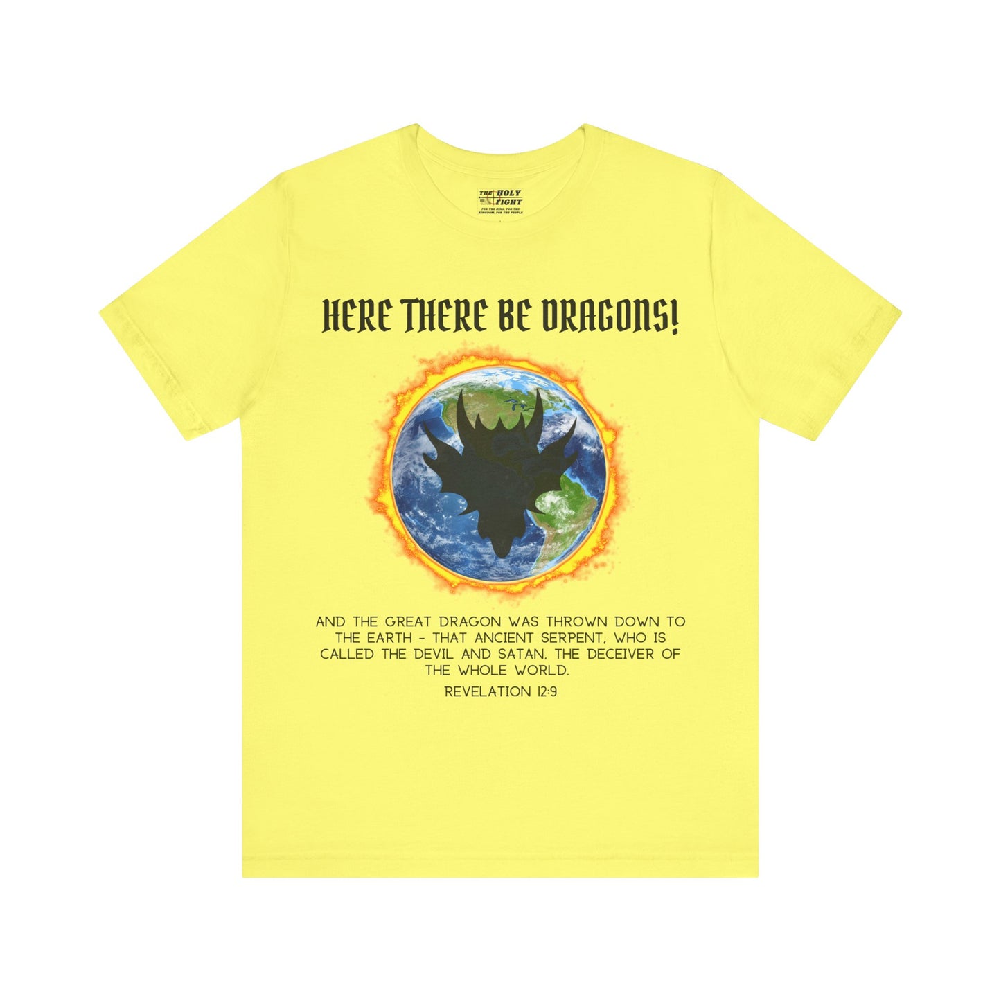 "Here There Be Dragons T-Shirt | Revelation 12:9 Christian Apparel by The Holy Fight"