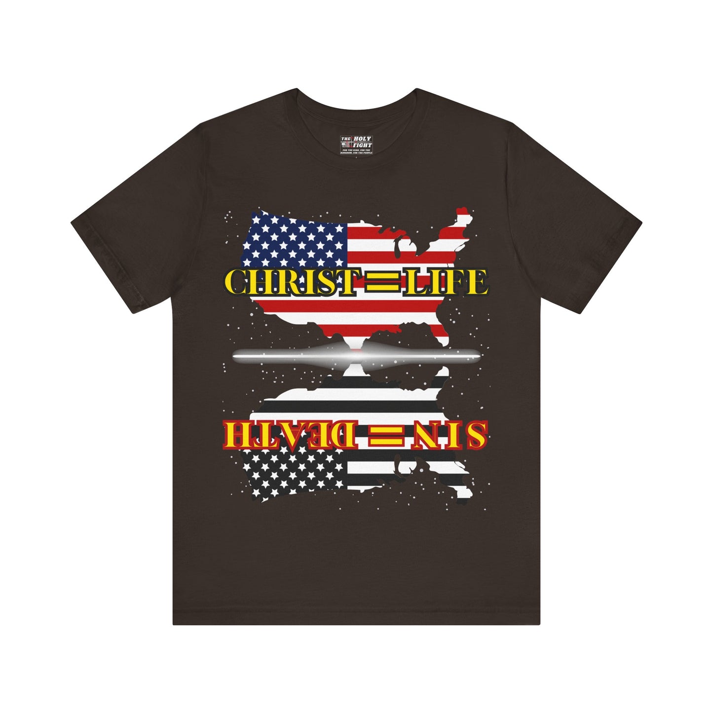 The Holy Fight “Christ=Life, Sin=Death” American Flag Christian T-Shirt