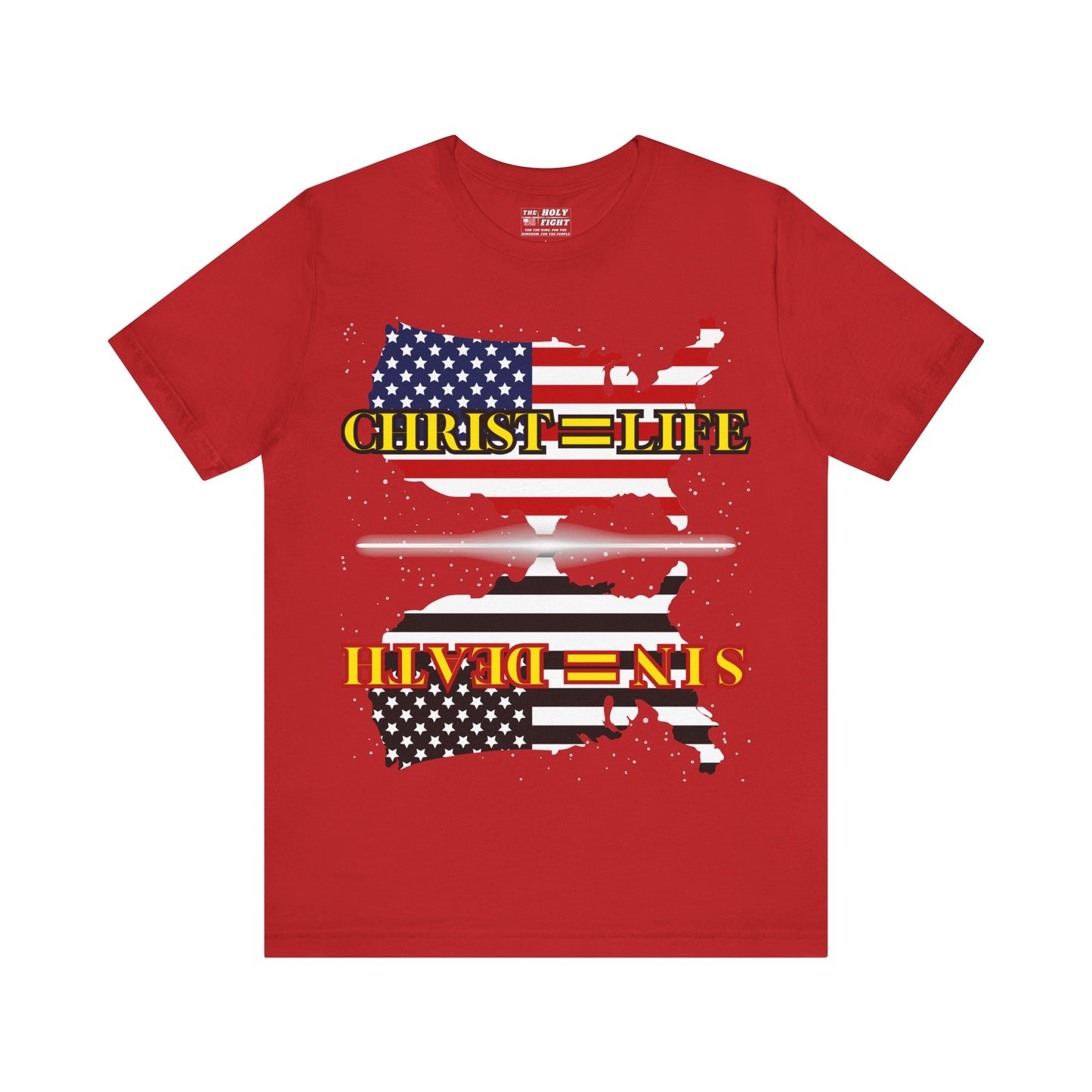 The Holy Fight “Christ=Life, Sin=Death” American Flag Christian T-Shirt