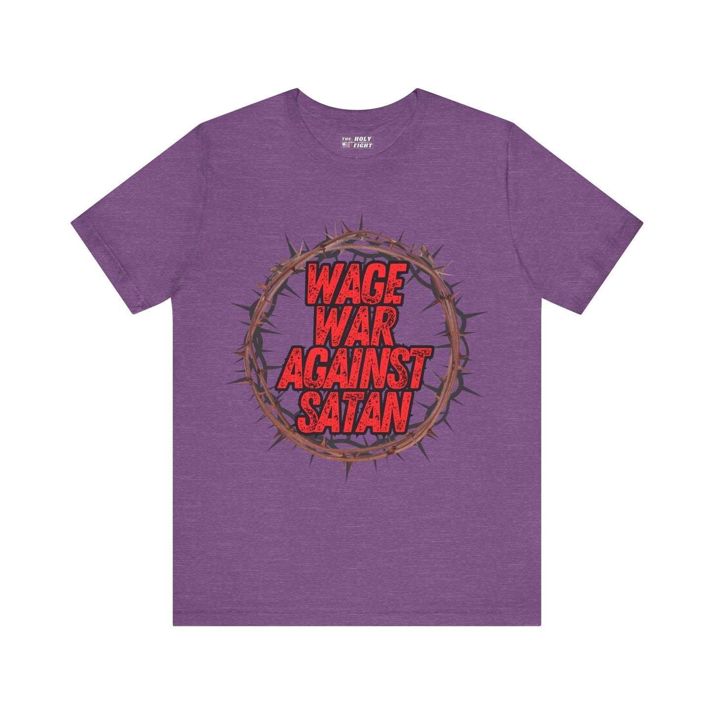 Christian T-Shirt - 'Wage War Against Satan' Unisex Tee - The Holy Fight