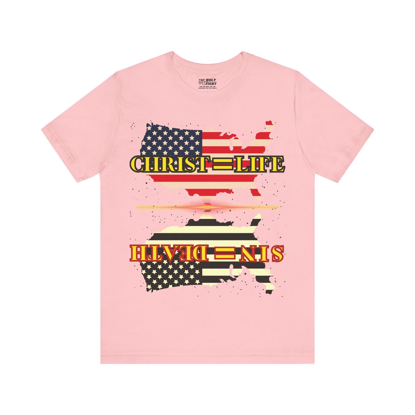 The Holy Fight “Christ=Life, Sin=Death” American Flag Christian T-Shirt