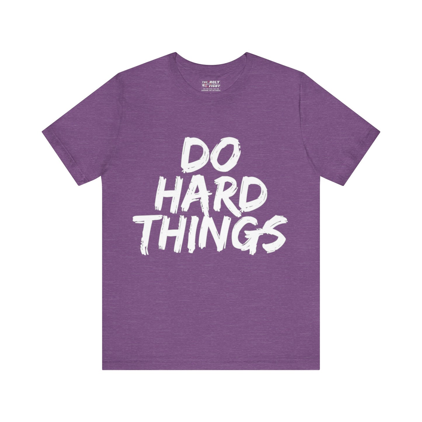 "Do Hard Things T-Shirt | Bold Faith Apparel by The Holy Fight"