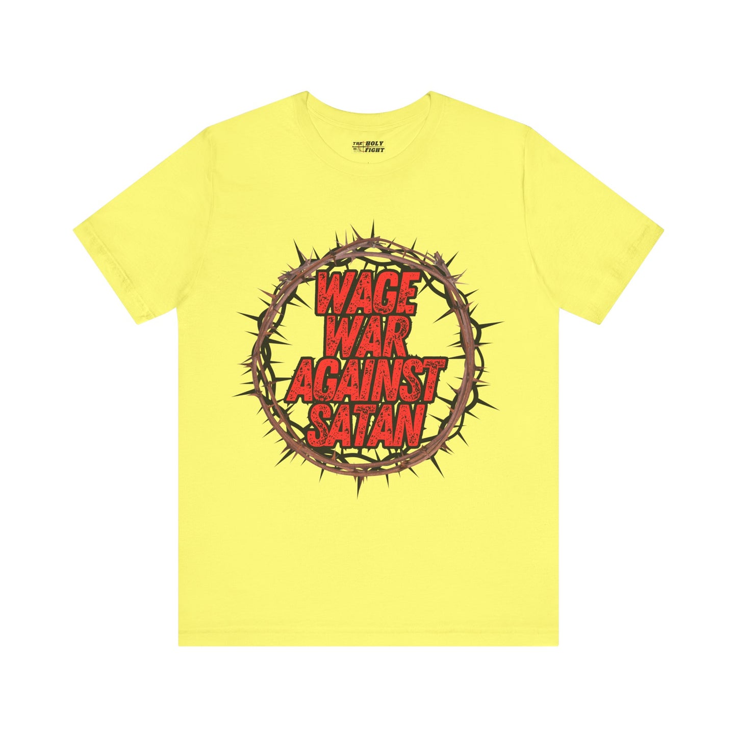 Christian T-Shirt - 'Wage War Against Satan' Unisex Tee - The Holy Fight