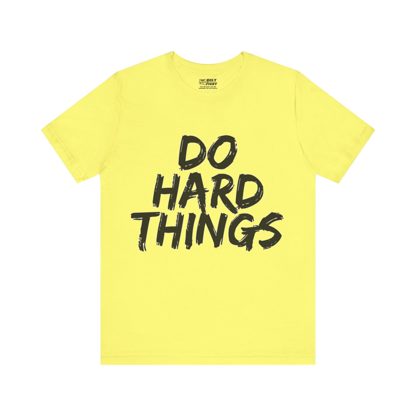 "Do Hard Things T-Shirt | Bold Faith Apparel by The Holy Fight"