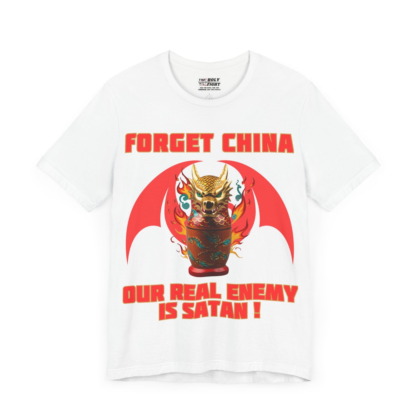 The Holy Fight "Forget China, Our Real Enemy is Satan" Christian T-Shirt – Dragon Design