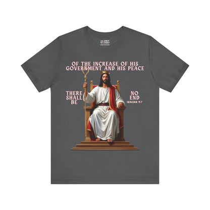 The Holy Fight “Of the Increase of His Government” Isaiah 9:7 Christian T-Shirt – Jesus on the Throne