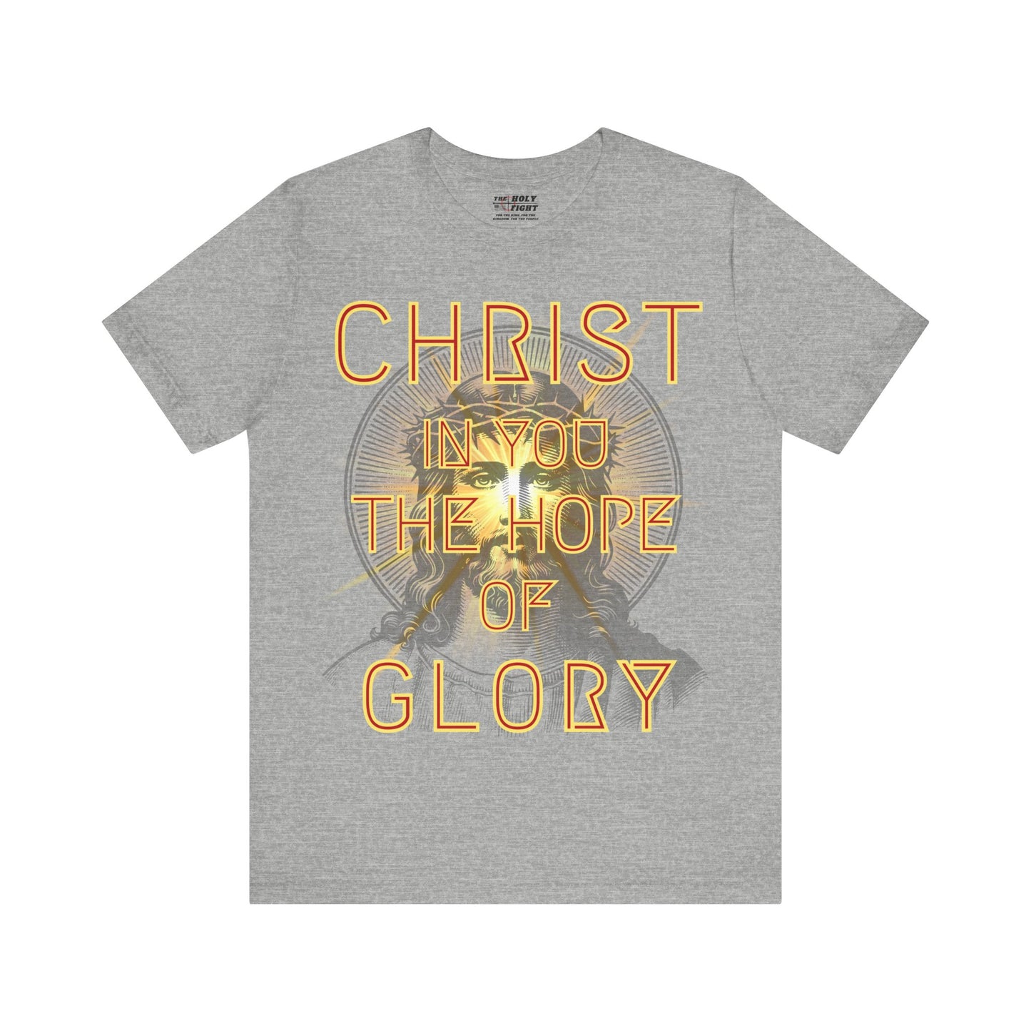 The Holy Fight “Christ in You, the Hope of Glory” Colossians 1:27 Christian T-Shirt – Faith and Hope in Christ