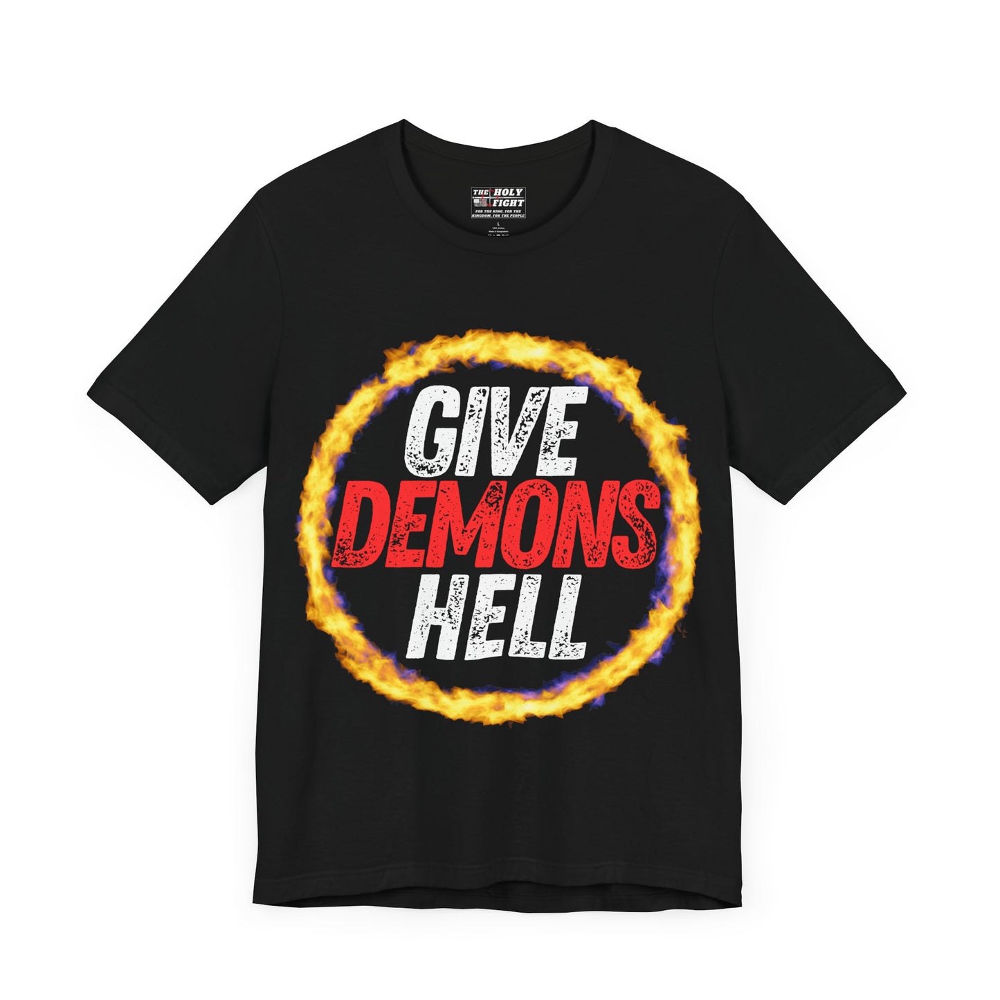 "Give Demons Hell" Christian T-Shirt by The Holy Fight - Resist Satan with Bold Faith Apparel