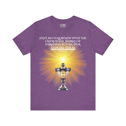 "Illuminate Truth | Christian T-Shirt – Shine Light & Expose Darkness with Ephesians 5:11 by The Holy Fight