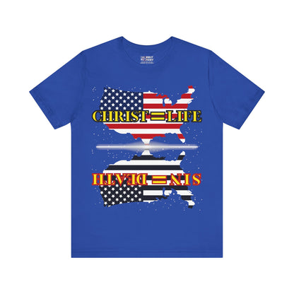 The Holy Fight “Christ=Life, Sin=Death” American Flag Christian T-Shirt