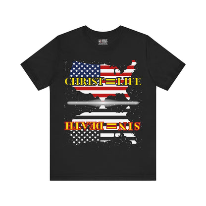 The Holy Fight “Christ=Life, Sin=Death” American Flag Christian T-Shirt