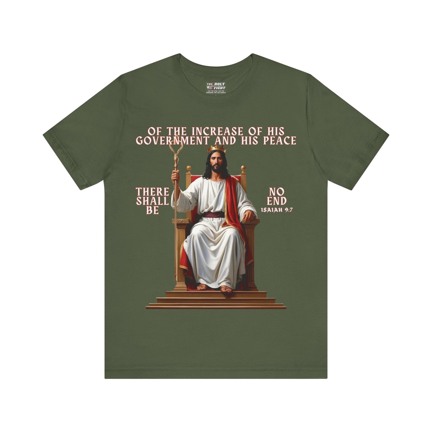 The Holy Fight “Of the Increase of His Government” Isaiah 9:7 Christian T-Shirt – Jesus on the Throne