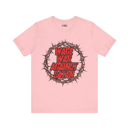 Christian T-Shirt - 'Wage War Against Satan' Unisex Tee - The Holy Fight