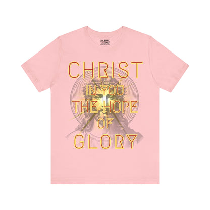 The Holy Fight “Christ in You, the Hope of Glory” Colossians 1:27 Christian T-Shirt – Faith and Hope in Christ