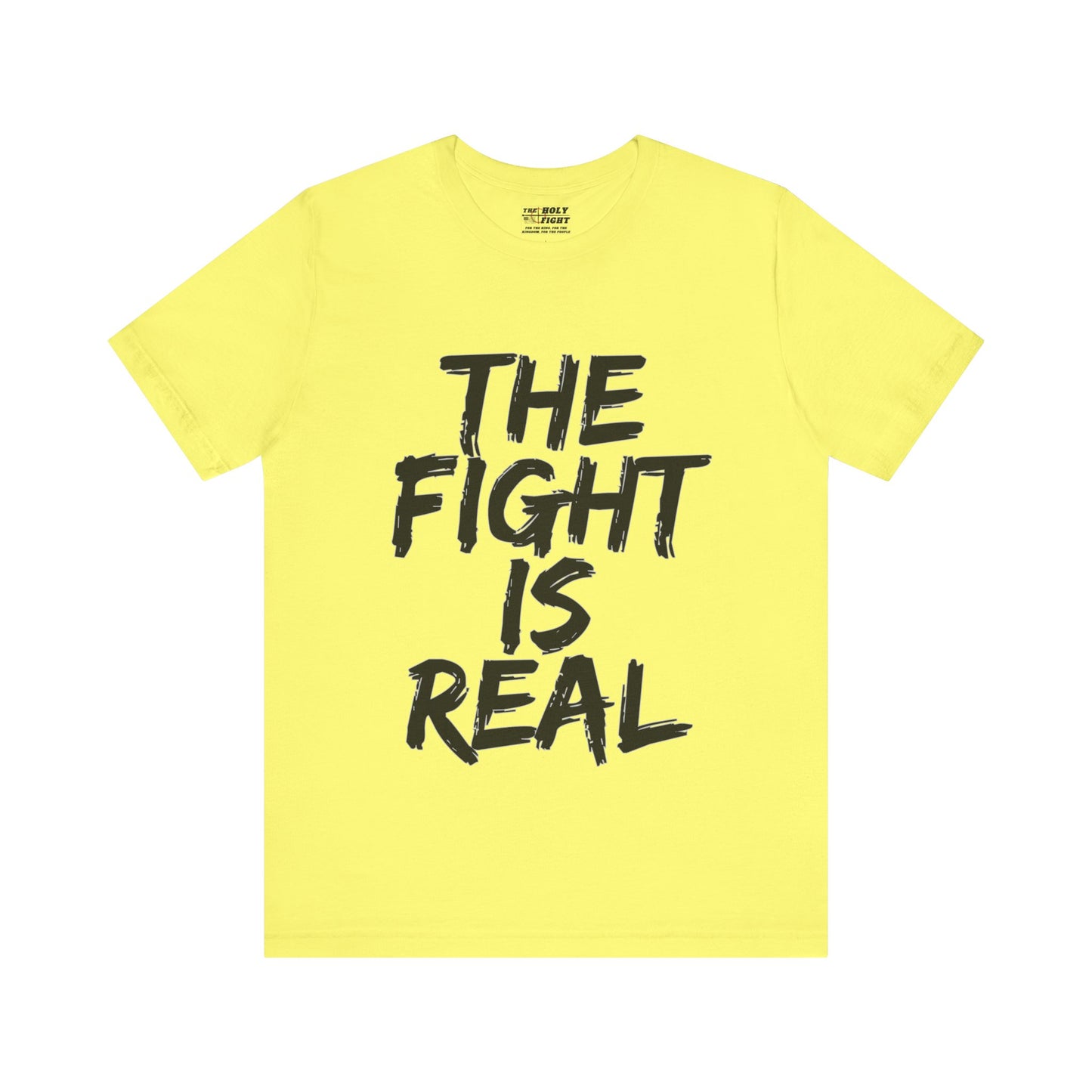 "The Fight is Real T-Shirt | Spiritual Warfare Christian Apparel by The Holy Fight"