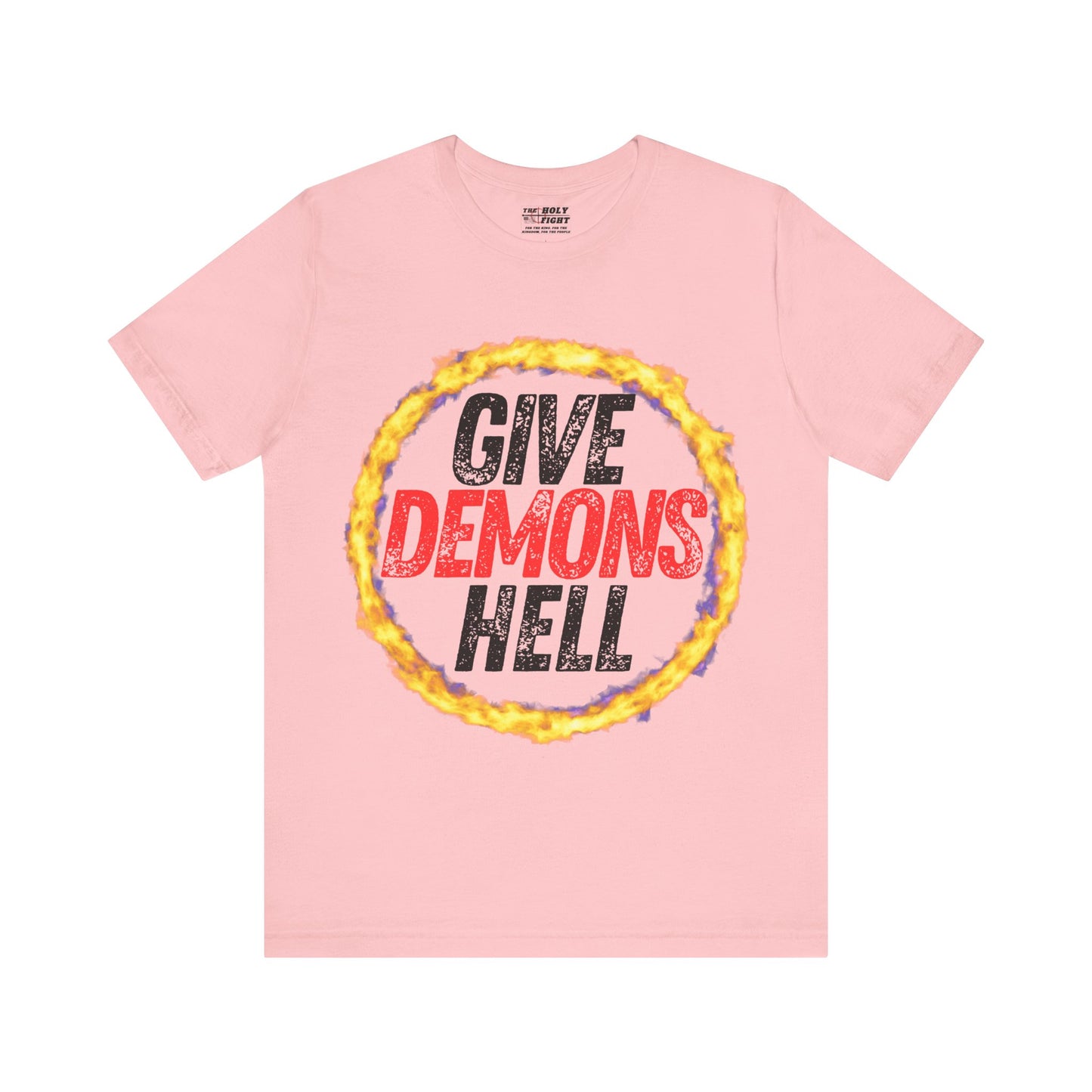 "Give Demons Hell" Christian T-Shirt by The Holy Fight - Resist Satan with Bold Faith Apparel