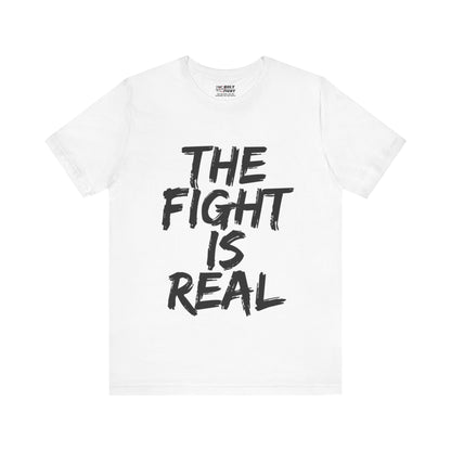 "The Fight is Real T-Shirt | Spiritual Warfare Christian Apparel by The Holy Fight"