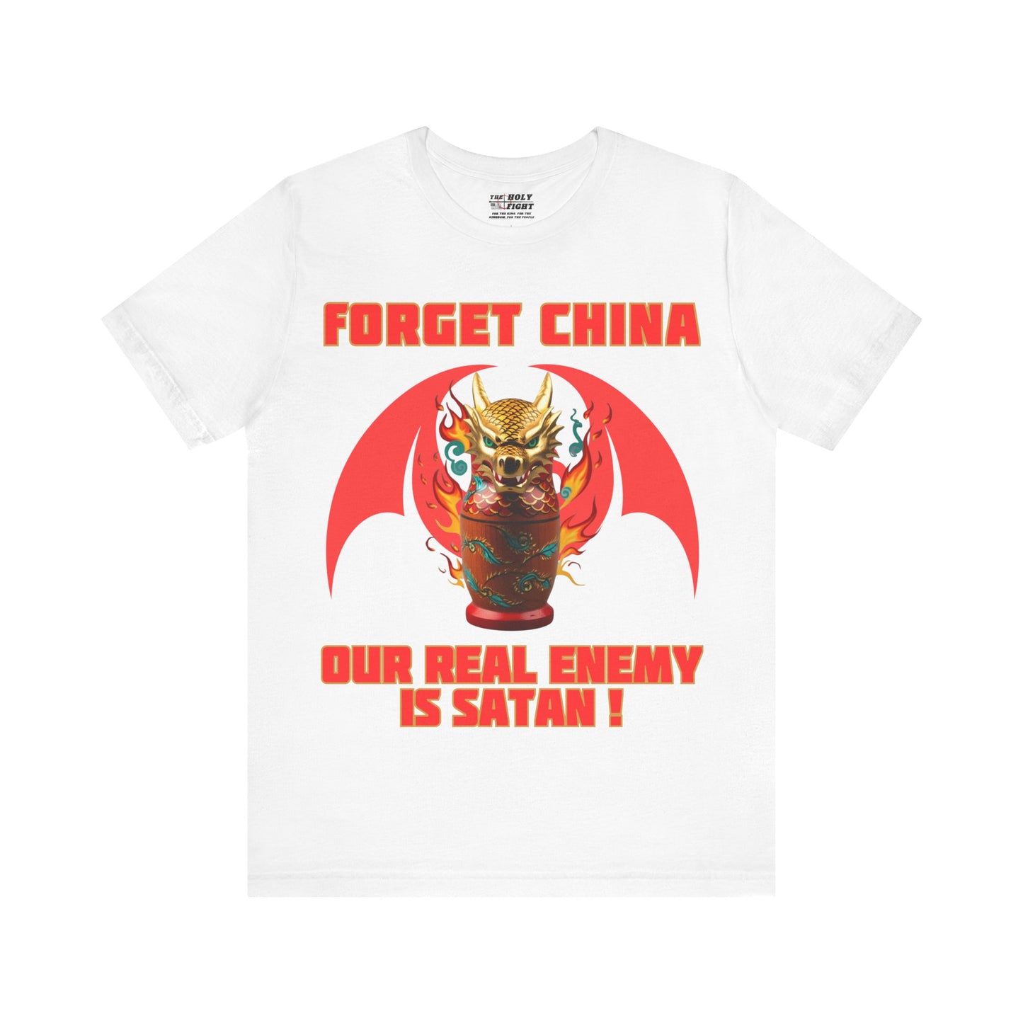 The Holy Fight "Forget China, Our Real Enemy is Satan" Christian T-Shirt – Dragon Design