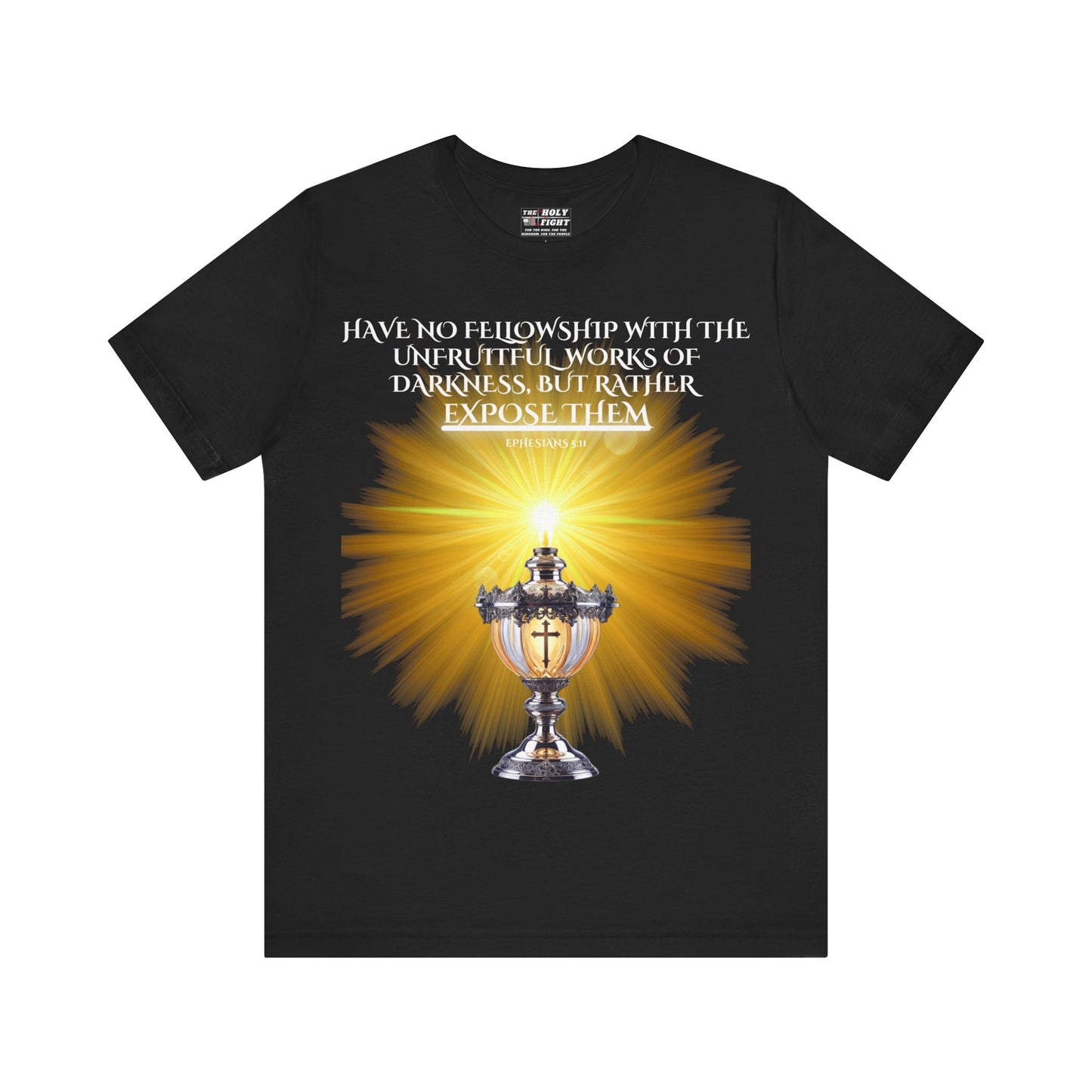 "Illuminate Truth | Christian T-Shirt – Shine Light & Expose Darkness with Ephesians 5:11 by The Holy Fight