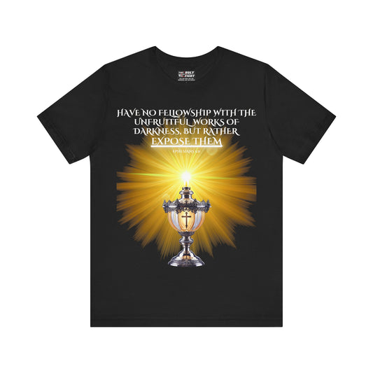 "Illuminate Truth | Christian T-Shirt – Shine Light & Expose Darkness with Ephesians 5:11 by The Holy Fight