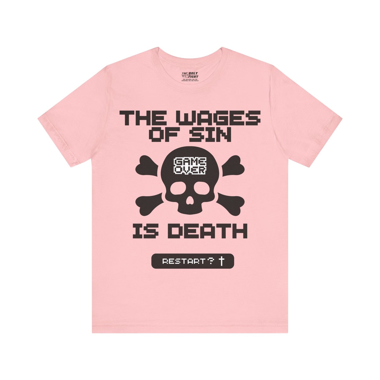 "The Wages of Sin is Death T-Shirt | Bold Christian Message Apparel by The Holy Fight"