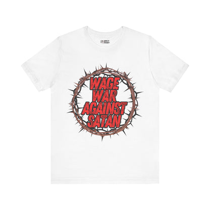 Christian T-Shirt - 'Wage War Against Satan' Unisex Tee - The Holy Fight