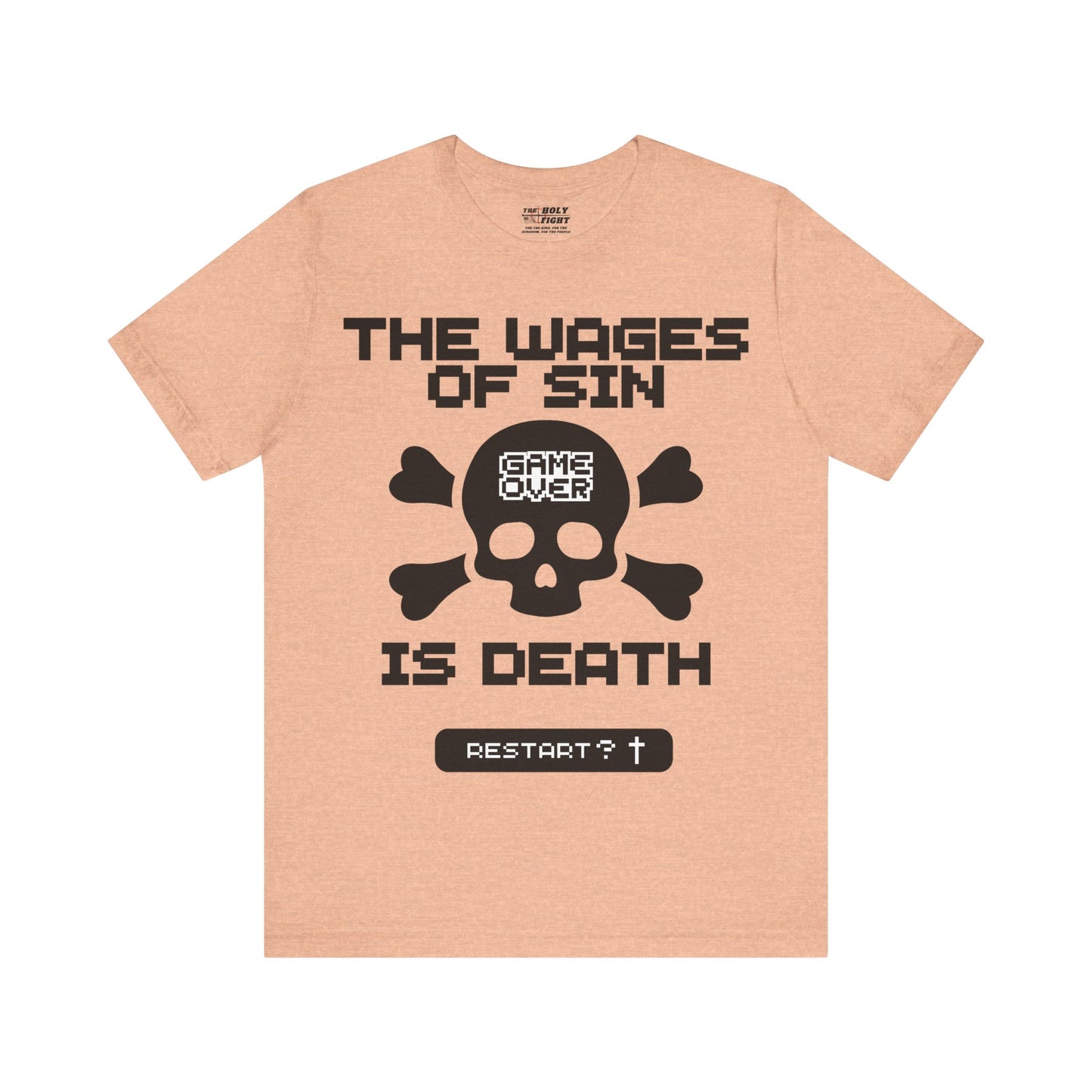 "The Wages of Sin is Death T-Shirt | Bold Christian Message Apparel by The Holy Fight"