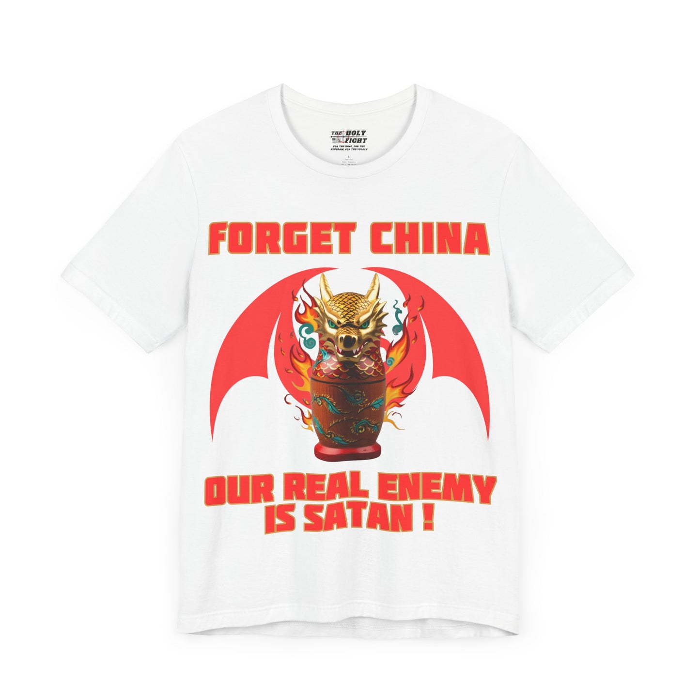 The Holy Fight "Forget China, Our Real Enemy is Satan" Christian T-Shirt – Dragon Design