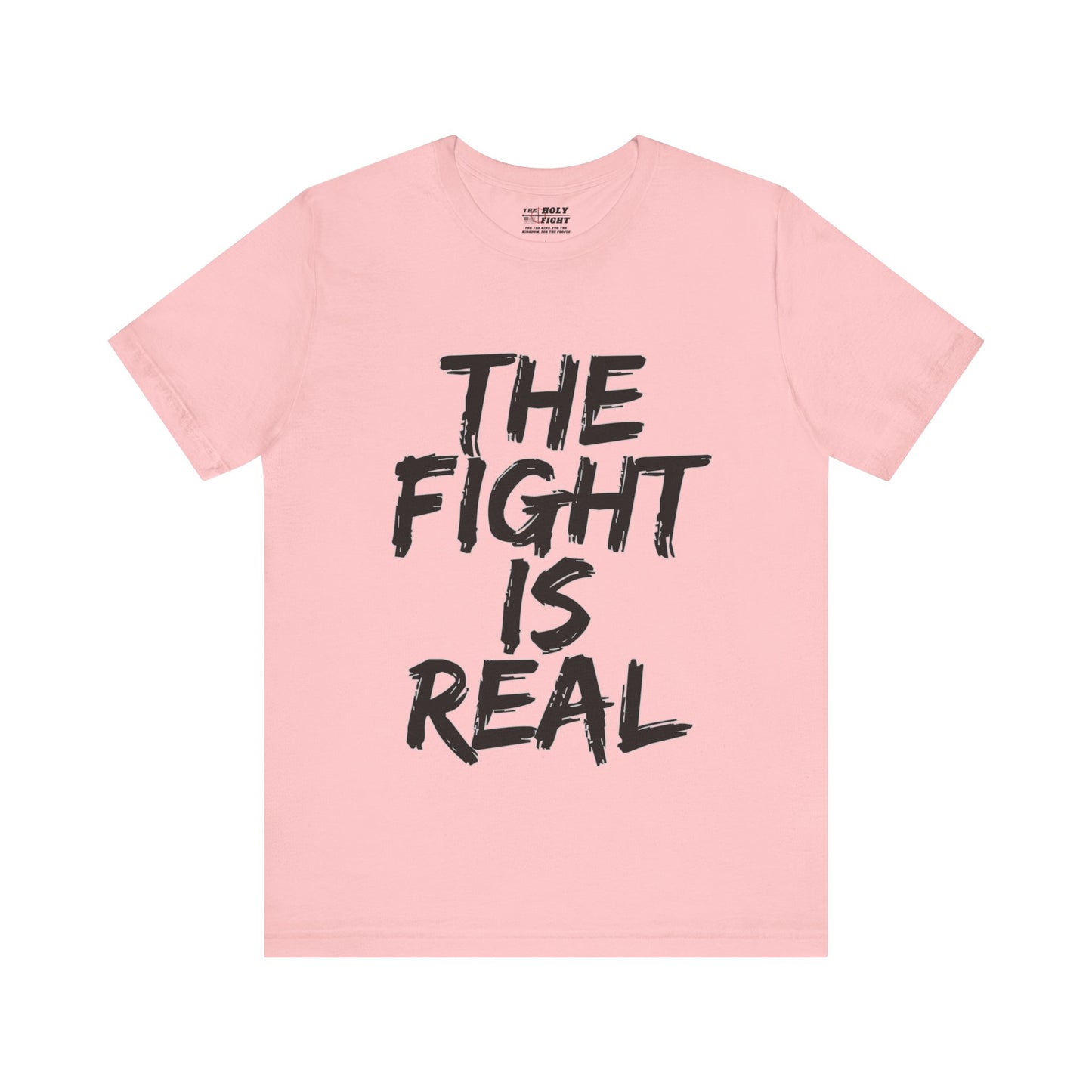 "The Fight is Real T-Shirt | Spiritual Warfare Christian Apparel by The Holy Fight"