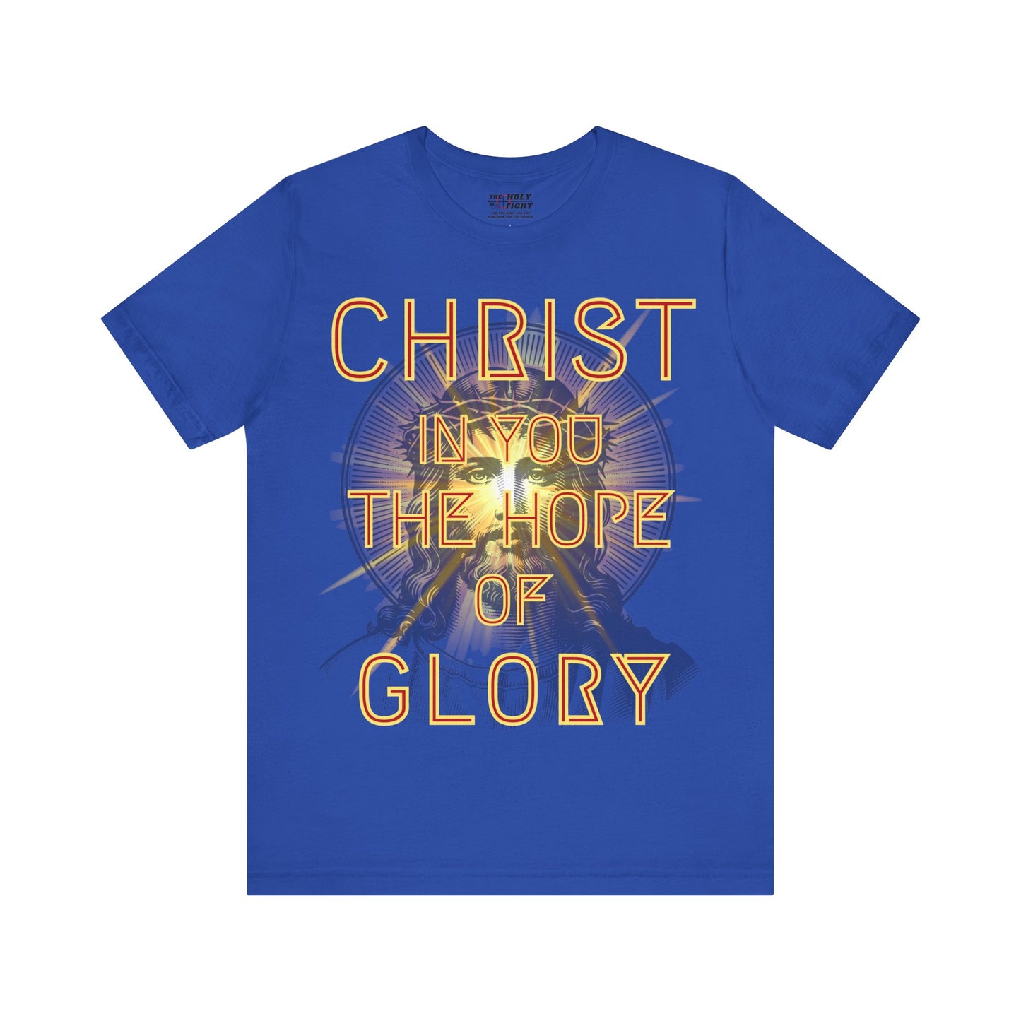 The Holy Fight “Christ in You, the Hope of Glory” Colossians 1:27 Christian T-Shirt – Faith and Hope in Christ