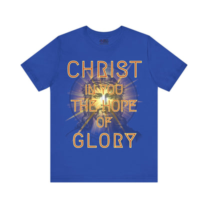 The Holy Fight “Christ in You, the Hope of Glory” Colossians 1:27 Christian T-Shirt – Faith and Hope in Christ