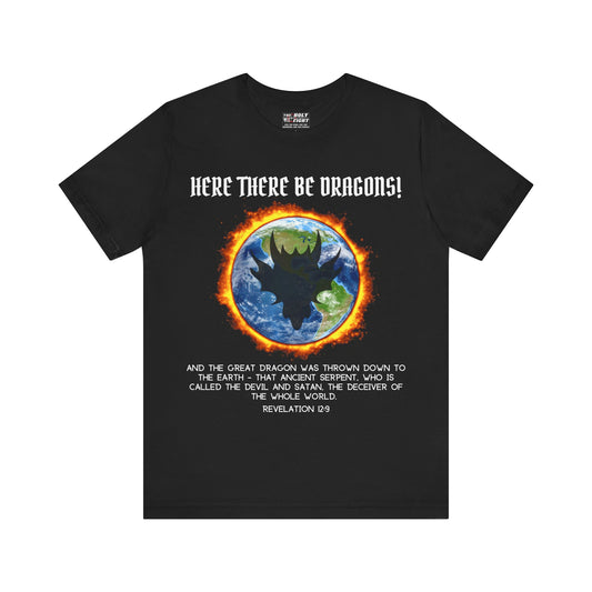 "Here There Be Dragons T-Shirt | Revelation 12:9 Christian Apparel by The Holy Fight"