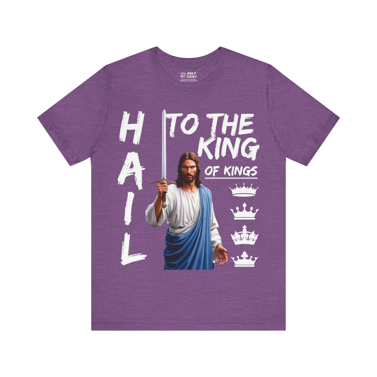 "Hail to the King of Kings T-Shirt | Powerful Christian Symbolism by The Holy Fight"