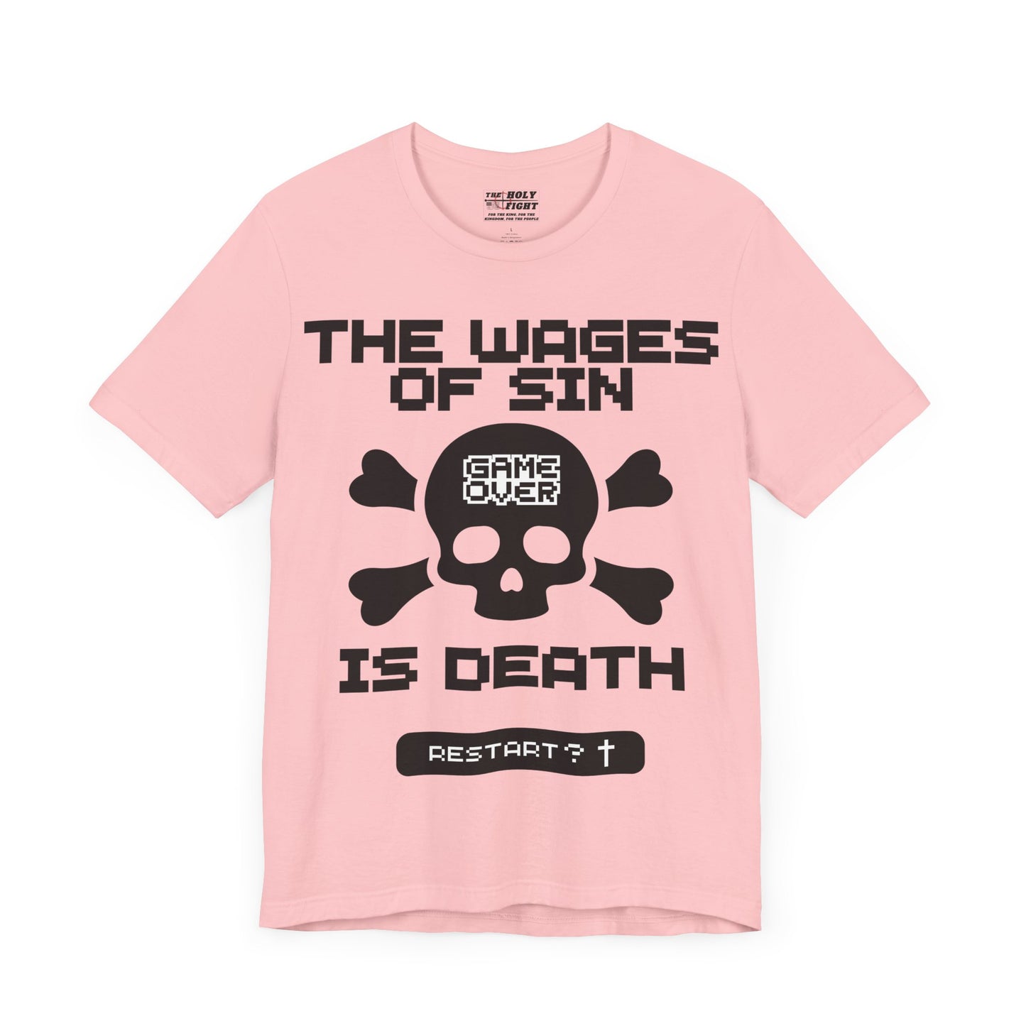 "The Wages of Sin is Death T-Shirt | Bold Christian Message Apparel by The Holy Fight"