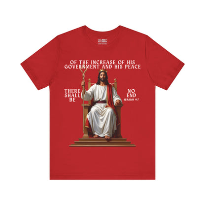 The Holy Fight “Of the Increase of His Government” Isaiah 9:7 Christian T-Shirt – Jesus on the Throne