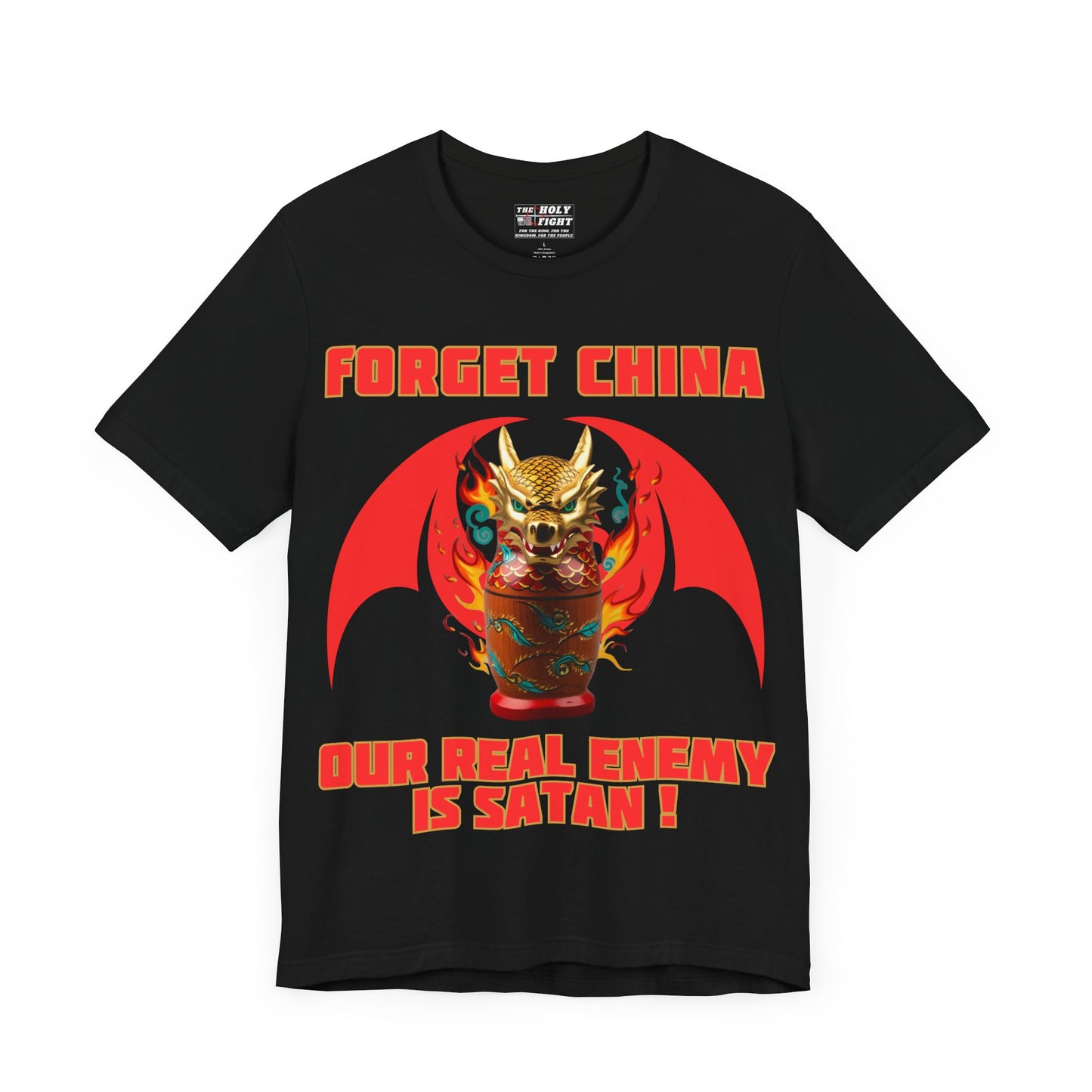 The Holy Fight "Forget China, Our Real Enemy is Satan" Christian T-Shirt – Dragon Design