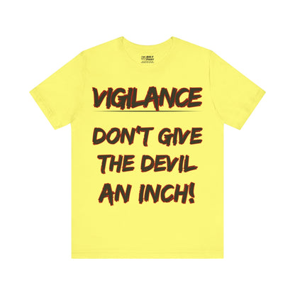 The Holy Fight "Vigilance: Don’t Give the Devil an Inch" Christian T-Shirt – Spiritual Warfare Apparel