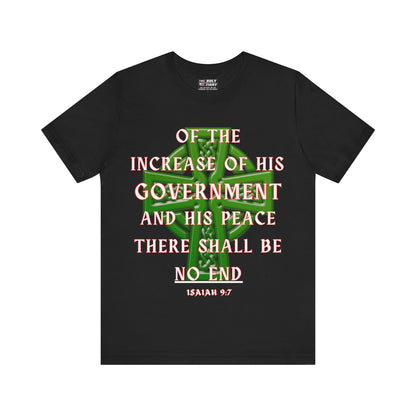 "The Holy Fight Celtic Cross T-Shirt – 'Of His Government, There Shall Be No End' Isaiah 9:7"