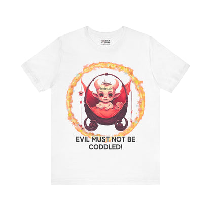 Christian Tee - Evil Must Not Be Coddled - Christian Warrior Apparel by The Holy Fight